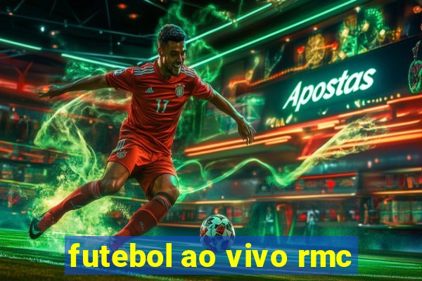 futebol ao vivo rmc